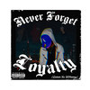 Never Forget Loyalty (Explicit) - Lil Leek