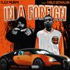 In A Foreign (feat. Pablo Skywalkin) (Explicit) - Flex Murph&Pablo Skywalkin