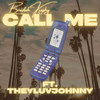 Call Me - Bradah Kashy&TheyLuvJohnny