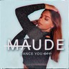 Dance You Off - Maude