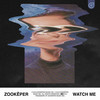 Watch Me - Zookëper