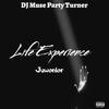 Life Experience (feat. Juwonlor) (Explicit) - DJ Muse Party Turner&Juwonlor