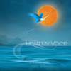 Hear My Voice - Tony Moss&Bird Tribe&Thunderbirds Raised Her