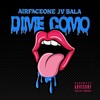 Dime Cómo (Explicit) - Sundaypanic&JV Bala&AIRFACEONE
