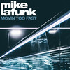 Movin' Too Fast (Marcus Layton Remix) - Mike La Funk