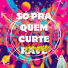 SÓ PRA QUEM CURTE RAVE - malleb