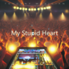My Stupid Heart (DJHY remix) (Remix) - DJHY