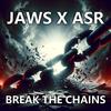 Break The Chains - Jaws&ASR&Jordan Steen&Jan Stiegler