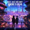 Someone To Love Me - MagLix&Larza&Dare County