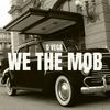 We The Mob (Explicit) - Garcy Vega