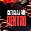 Catucada por Dentro (Explicit) - Mc Nauan&DJ W7 OFICIAL