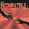 Incompatible - Jay Hardway&Thomas Nan