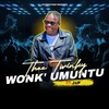 Wonk' Umuntu - Thee Twinky&Jxp