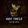 Hayi Thela (For Mr Thela|feat. KingEzoCPT & Dj Xanny) - Dankii kay&KingEzoCPT&Dj Xanny