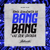 Toma Sequencia de Bang Bang Vs Vai Ser Socada (Explicit) - Dj Vm&