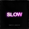 Slow - Bruce Africa