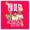 Pix de 50 (Explicit) - MC BUIU DA ZN&DJ CR Prod