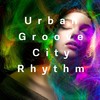 City Rhythm - Urban Groove