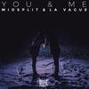 You & Me - Midsplit&La Vãgue