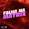Falha na Matrix (Explicit) - DJ Malfo&Mc Th&MC Neneco