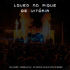 Loved no Pique de Vitória (Explicit) - Dj Lukão&Cariello Dj&DJ EDIN&DJ Gustavo O Brabo