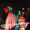 ¿Quién Eres Tú? (Explicit) - Messiah&JC Reyes