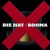 DIE HAT (Explicit) - Booma