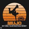 MUJO (feat. Gold Marley & Gloryboi) - Boy King&Gold Marley&Gloryboi