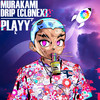 Murakami Drip (Clone X) (Explicit) - Playy