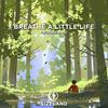 Breathe A Little Life - Frezdlee&Nariz&Le Duy Han&Nguyễn Minh Trí