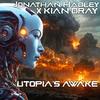 Utopia's Awake (feat. Kian Dray) (Kian's Version) - Jonathan Hadley&Kian Dray