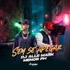 Sem Se Apegar (Explicit) - DJ Alle Mark&Menor PH