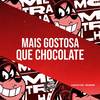 Mais Gostosa Que Chocolate (Explicit) - DJ BOO DOS FLUXOS&Yuri Redicopa