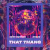 That Thang (Neon Motion Remix|Explicit) - Juush&Neon Motion