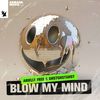 Blow My Mind - Arielle Free&GHSTGHSTGHST