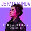 Je Pata Hunda (Flute) - Nimra Mehra