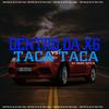 DENTRO DA X6 Vs TACA TACA (Explicit) - DJ DOIS JOTA