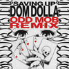 Saving Up (Odd Mob Remix) - Dom Dolla&Odd Mob