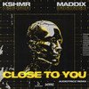 Close To You (Audiotricz Remix) - KSHMR&Maddix