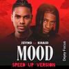 Mood Speed Up (feat. JZyNo & Khaid) - Dejey Focus&Jzyno&KHAID