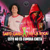 Esto No Es Cumbia Cheta - Santi Cairo&tirri la roca