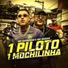 1 Piloto, 1 Mochilinha (Explicit) - Mc Cassiano&Mc Gudan
