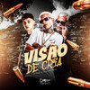 Visão de Cria (Explicit) - DJ Vilão&Dj Nattan&Mc Scar