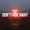 Don't Fade Away - BOOSIN