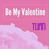 Be My Valentine - Yuan