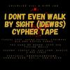 I DONT EVEN WALK BY SIGHT (IDEWBS) PART 4 (feat. Kkah$o, Christ Jr, Jai Lynn, Baruch & Rez Lyrix) (Cypher Version) - Childlike CiCi&Kkah$o&Christ Jr&Jai Lynn&BARUCH&Rez Lyrix