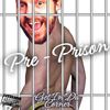 Pre Prison (Explicit) - Get In Da Corner&Dogga Baby