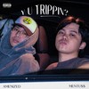 Y U Trippin'? (Explicit) - Amen&MENTU$$