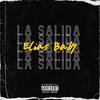 La Salida (Explicit) - EliasBaby