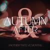 Another Twelve Months - Autumn&After